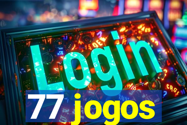 77 jogos